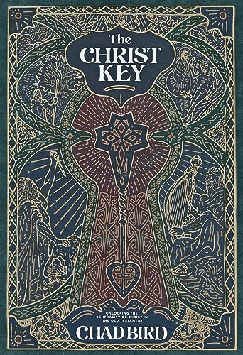 The Christ Key: Unlocking the Centrality of Christ in the Old Testament von 1517 Publishing