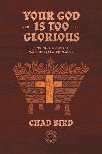 Your God Is Too Glorious: Finding God in the Most Unexpected Places von 1517 Publishing