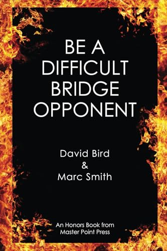 Be a Difficult Bridge Opponent von Master Point Press