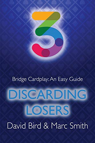 Bridge Cardplay: An Easy Guide - 3. Discarding Losers Bridge Cardplay: An Easy Guide - 3. Discarding Losers