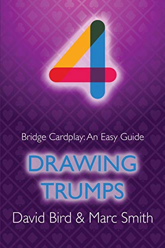 Bridge Cardplay: An Easy Guide - 4. Drawing Trumps Bridge Cardplay: An Easy Guide - 4. Drawing Trumps