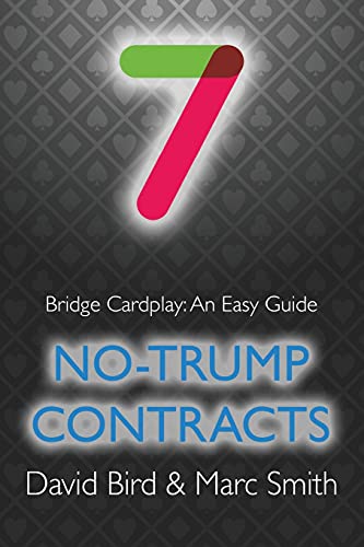 Bridge Cardplay: An Easy Guide - 7. No-trump Contracts Bridge Cardplay: An Easy Guide - 7. No-trump Contracts