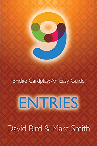 Bridge Cardplay: An Easy Guide - 9. Entries Bridge Cardplay: An Easy Guide - 9. Entries