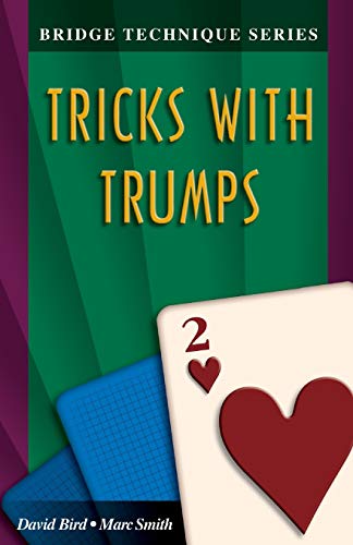 Bridge Technique 2: Tricks with Trumps (Bridge Technique Series)