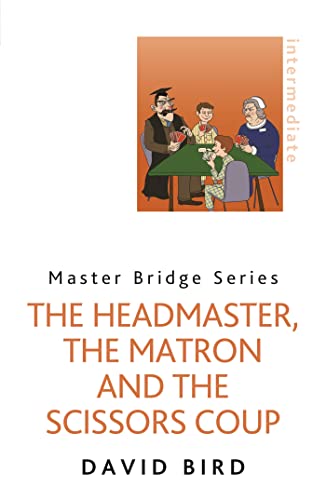 The Headmaster, The Matron and the Scissors Coup (Master Bridge Series)