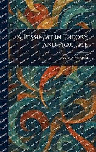 A Pessimist in Theory and Practice von Anson Street Press