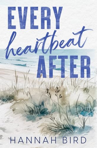 Every Heartbeat After von Hannah Bird