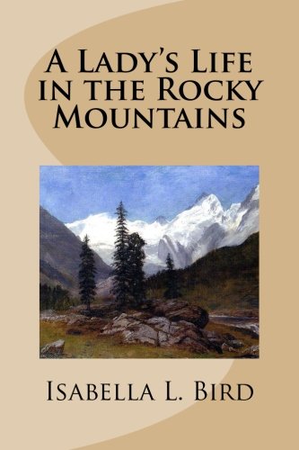 A Lady's Life in the Rocky Mountains