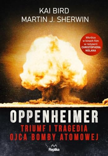 Oppenheimer: Triumf i tragedia ojca bomby atomowej von Replika
