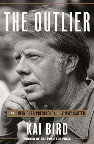 The Outlier: The Unfinished Presidency of Jimmy Carter von Crown