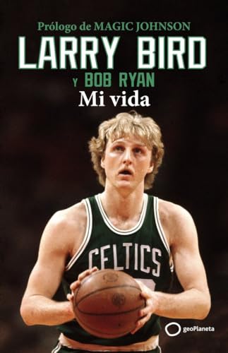 Larry Bird: Mi vida (Deportes) von GeoPlaneta