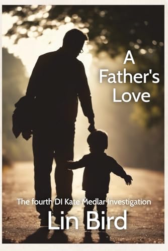 A Father's Love: The Fourth DI Kate Medlar Investigation (DI Medlar Stories, Band 4) von Independently published