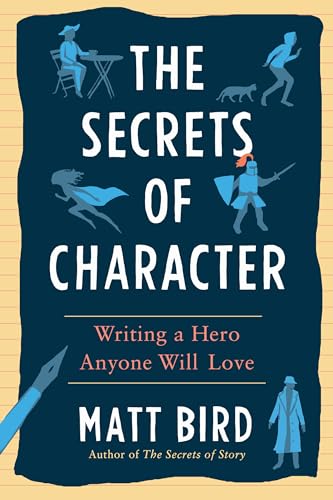 The Secrets of Character: Writing a Hero Anyone Will Love von Penguin Publishing Group