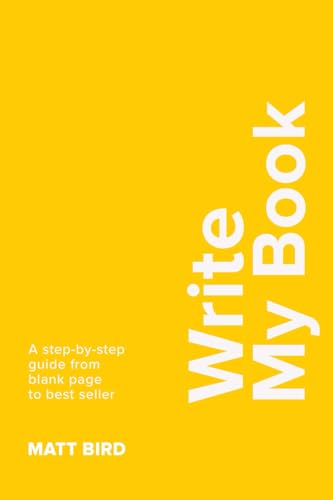 Write My Book: A step-by-step guide from blank page to best seller (Matt's Pocketbook Collection) von PublishU