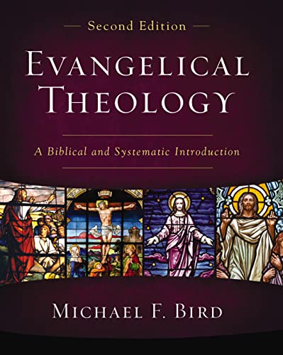 Evangelical Theology, Second Edition: A Biblical and Systematic Introduction von Zondervan