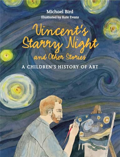 Vincent's Starry Night and Other Stories: A Children's History of Art: 1