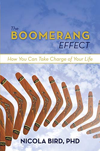 The Boomerang Effect: How You Can Take Charge of Your Life von iUniverse
