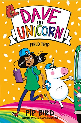 Dave the Unicorn: Field Trip (Dave the Unicorn, 4)