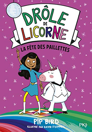 Drôle de licorne - tome 03 La fête des paillettes (03)