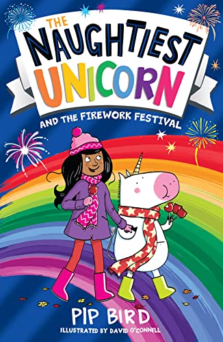The Naughtiest Unicorn and the Firework Festival: The magical new book for 2022 in the bestselling Naughtiest Unicorn series, perfect for Diwali and bonfire night! (The Naughtiest Unicorn series)