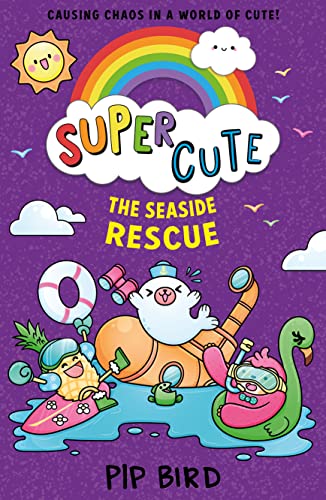 Seaside Rescue: New for 2022, from the creators of the bestselling Naughtiest Unicorn series. The perfect funny, cute summer holiday book for readers aged 6-8. (Super Cute)