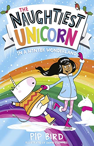 The Naughtiest Unicorn in a Winter Wonderland: The magical new book in the bestselling Naughtiest Unicorn series! (The Naughtiest Unicorn series)