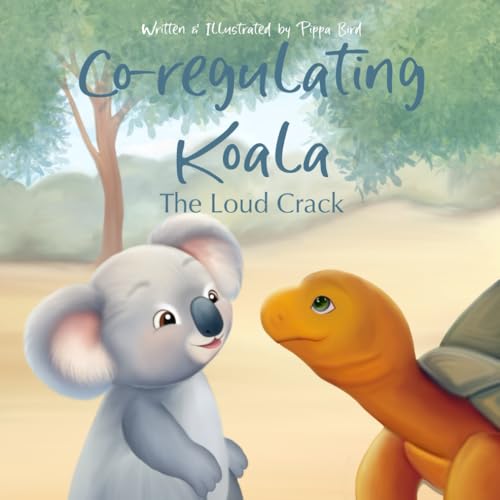Co-regulating Koala: The Loud Crack (Calm Kangaroo)