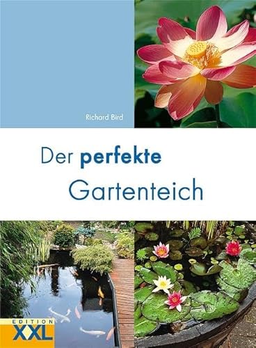 Der perfekte Gartenteich von Edition XXL GmbH