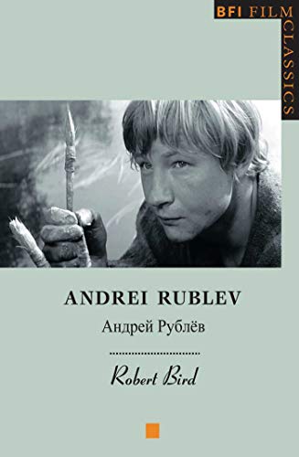 Andrei Rublev (BFI Film Classics) von Bloomsbury