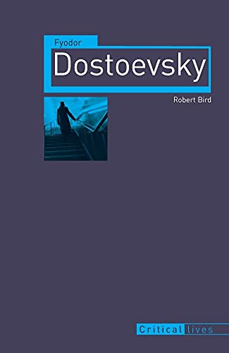 Fyodor Dostoevsky (Critical Lives) von Reaktion Books