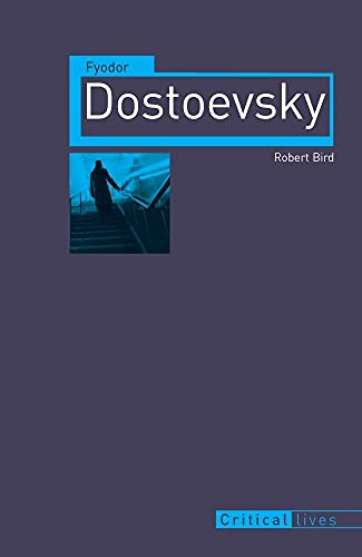 Fyodor Dostoevsky (Critical Lives) von Reaktion Books