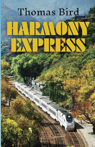Harmony Express: Travels by Train Through China von Earnshaw Books
