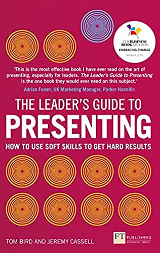 The Leader's Guide to Presenting: How to Use Soft Skills to Get Hard Results (Financial Times) von FT Press