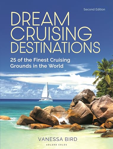 Dream Cruising Destinations 2nd edition: 25 of the Finest Cruising Grounds in the World von Adlard Coles