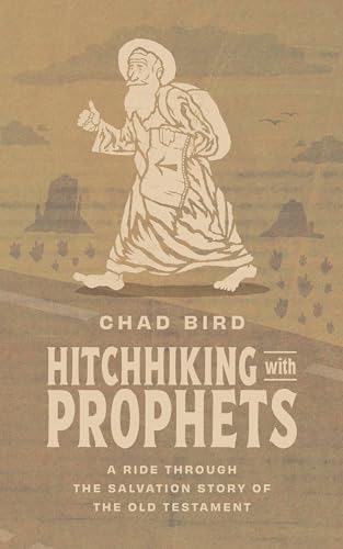 Hitchhiking With Prophets: A Ride Through the Salvation Story of the Old Testament