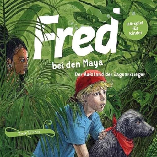 Fred bei den Maya: Der Aufstand der Jaguarkrieger (Fred. Archäologische Abenteuer)