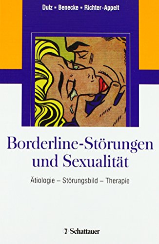 Borderline-Störungen und Sexualität: Ätiologie - Störungsbild - Therapie von Schattauer
