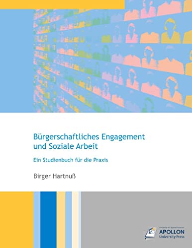 Bürgerschaftliches Engagement und Soziale Arbeit: Ein Studienbuch für die Praxis (Studienbücher) von Apollon University Press
