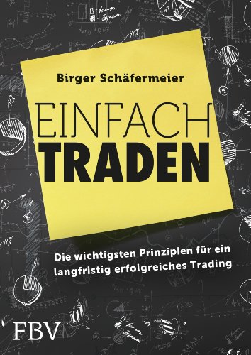 Einfach traden: Die wichtigsten Prinzipien für ein langfristig erfolgreiches Trading von Finanzbuch Verlag