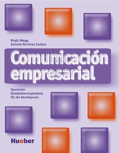 Comunicación empresarial: Spanische Handelskorrespondenz für die Berufspraxis / Kursbuch