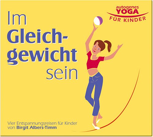 Autogenes Yoga für Kinder - Im Gleichgewicht sein