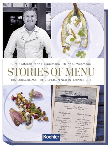 Stories of menu - Historische maritime Speisen neu interpretiert von Koehlers Verlagsgesells.