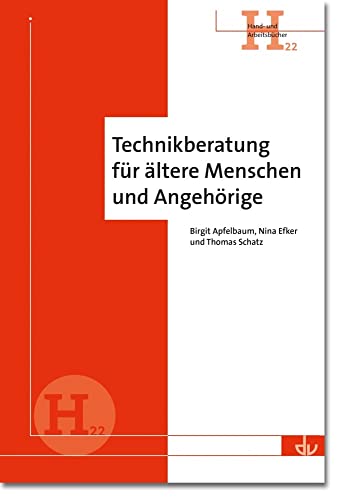 Technikberatung für ältere Menschen und Angehörige: Hand- und Arbeitsbücher (H 22) von Lambertus