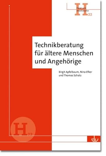 Technikberatung für ältere Menschen und Angehörige: Hand- und Arbeitsbücher (H 22)