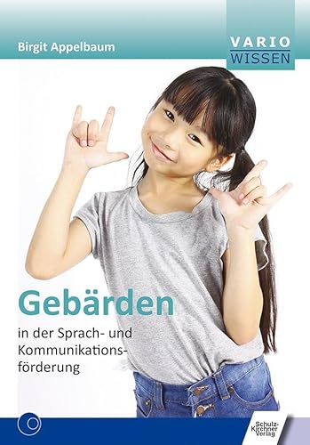 Gebärden in der Sprach- und Kommunikationsförderung (VARIO Wissen)