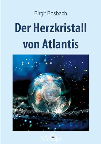 Der Herzkristall von Atlantis von Smaragd Verlag