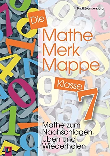 Die Mathe-Merk-Mappe 7. Mathe zum Nachschlagen, Üben und Wiederholen (Lernmaterial)