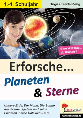 Erforsche Planeten und Sterne: Eine Werkstatt ab dem 1. Schuljahr (Erforsche ...: Sachunterricht ab dem 1. Schuljahr) von Kohl Verlag