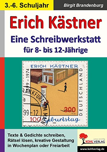 Erich Kästner - Eine Schreibwerkstatt für 8- bis 12-Jährige: 56 Kopiervorlagen