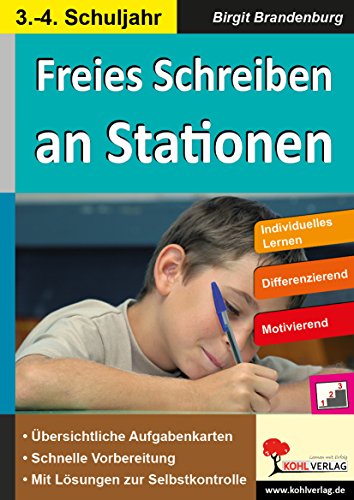 Freies Schreiben an Stationen: Individuelles Lernen - Differenzierung (Stationenlernen) von KOHL VERLAG Der Verlag mit dem Baum